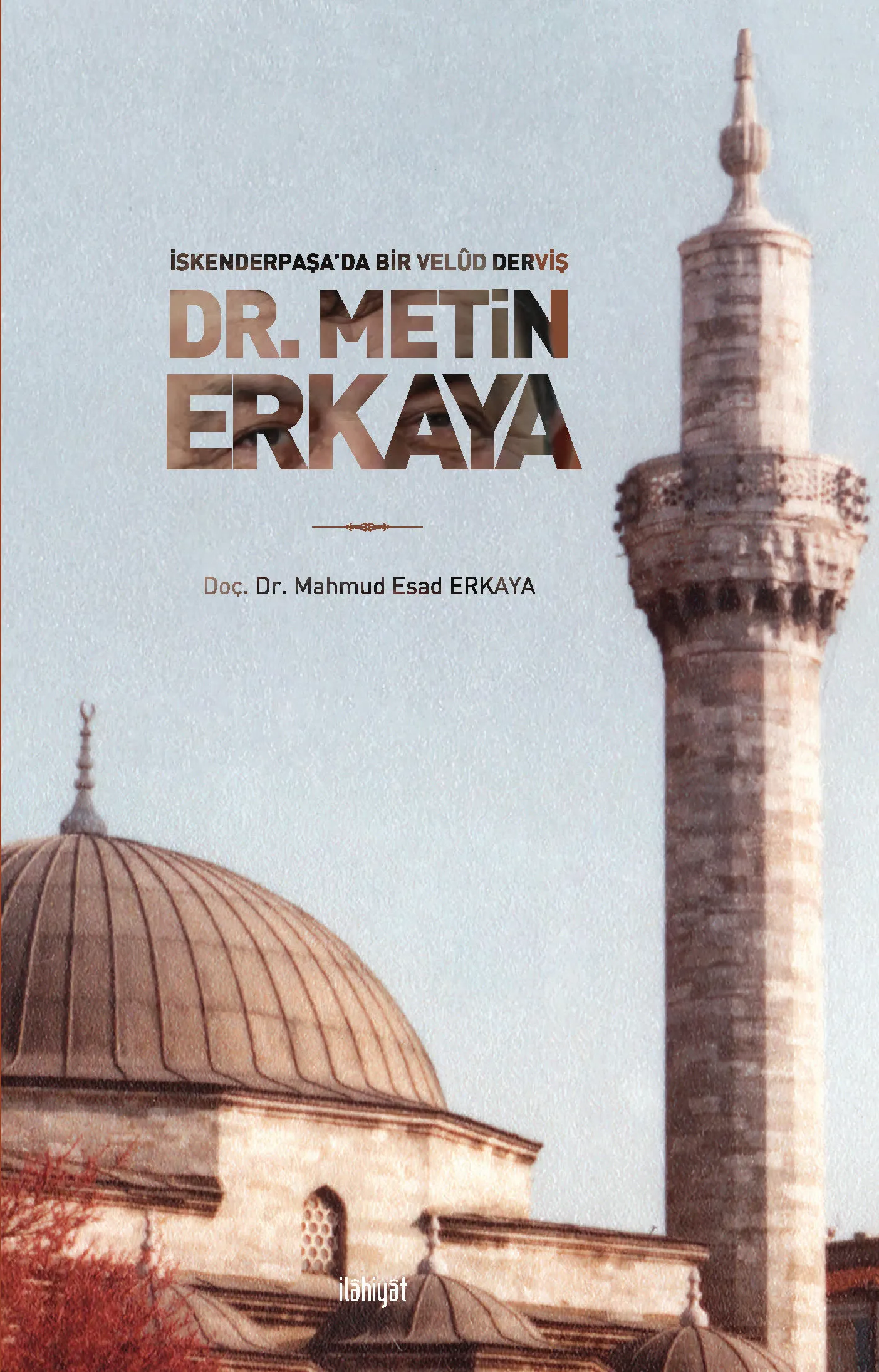 İskenderpaşa’da Bir Velûd Derviş Dr. Metin Erkaya